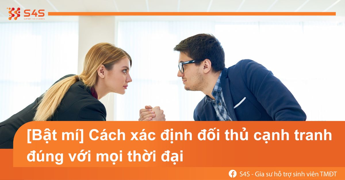 Cách xác định đối thủ cạnh tranh đúng với mọi thời đại